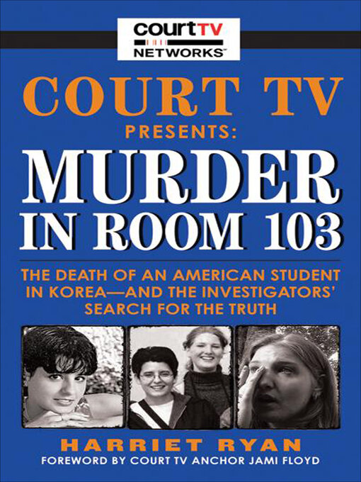 Title details for Court TV Presents by Harriet Ryan - Available